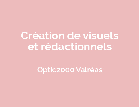 Creations-de-visuels-et-redactionnels---Optic-2000-Valreas